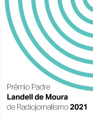 Prêmio Padre Landell de Moura de Radiojornalismo 2021