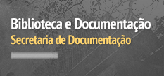 Biblioteca e Documentação - Secretaria de Documentação